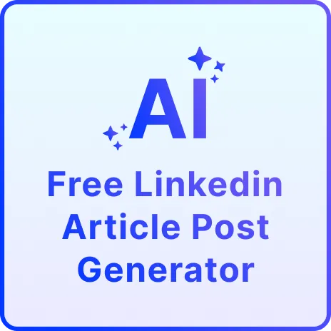 Free AI LinkedIn Article Post Generator, Online LinkedIn Writer Tool
